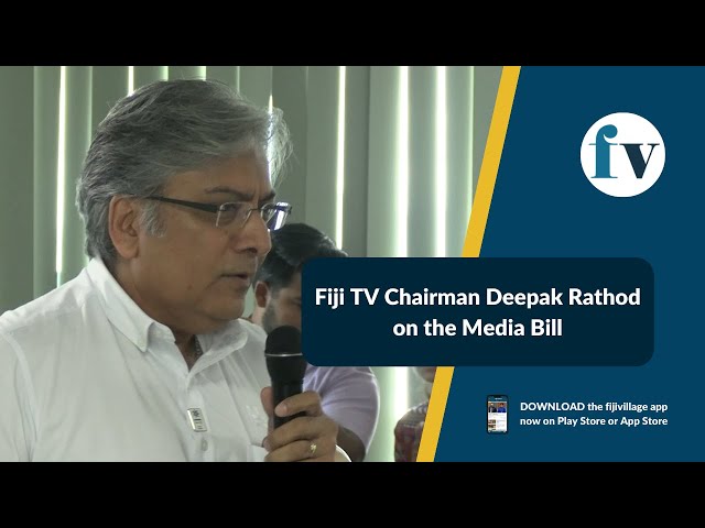 Fiji TV Chairman Deepak Rathod on the media bill  | 23/03/2023