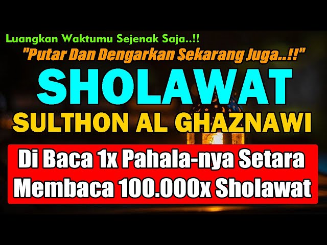 SHOLAWAT SULTHON !! Baca 1x Sholawat ini, Pahala-nya Setara Membaca 100.000 Kali Sholawat