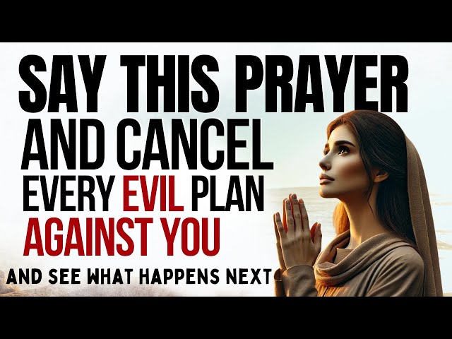 CANCEL Every Evil Plan Against You | A Powerful Morning Prayer To Start Your Day