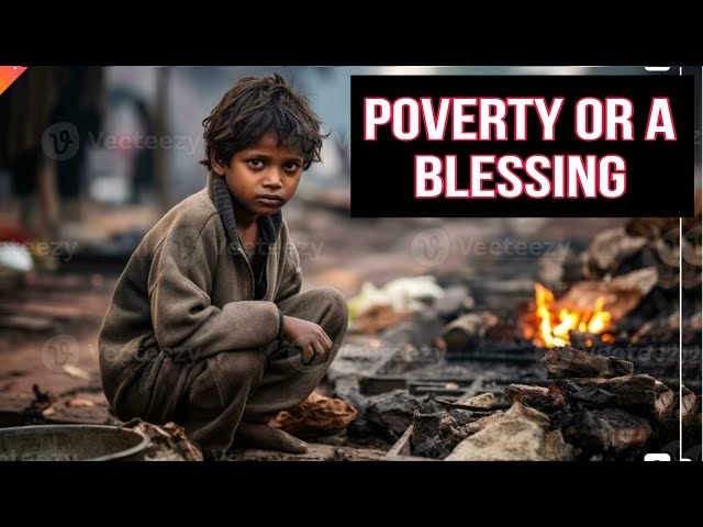 Poverty is a blessing?