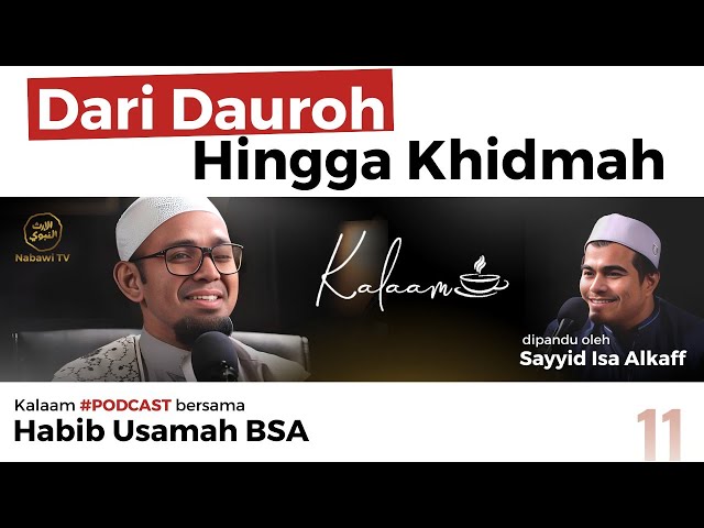 Kalaam "KHIDMAH" bersama Habib Usamah BSA | #Podcast Nabawi TV