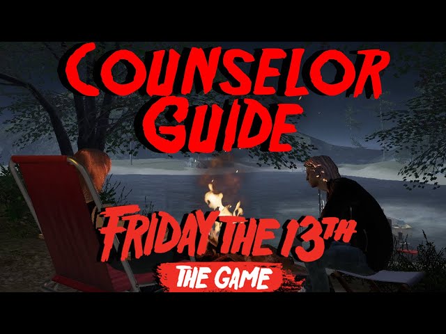 Counselor in Depth Guide/Tier List- Friday the 13th the Game