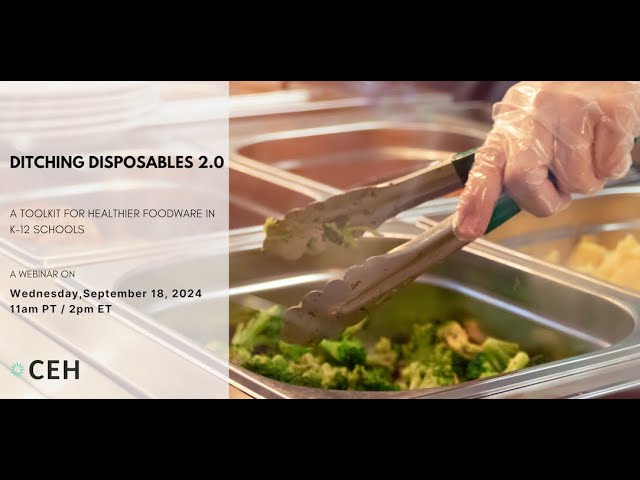 Ditching Disposables 2.0: A Toolkit for Healthier Foodware in K-12 Schools