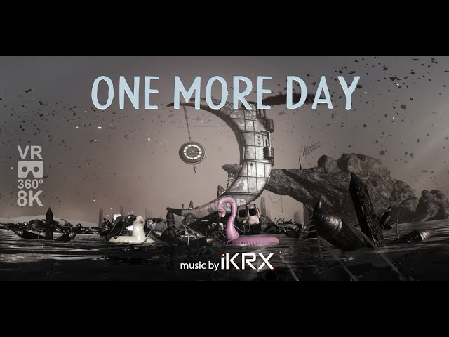 One More Day VR 360 8K 60 fps