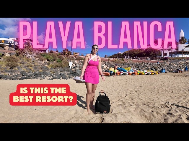 Playa Blanca ... LANZAROTE ....better than Puerto Del Carmen ???