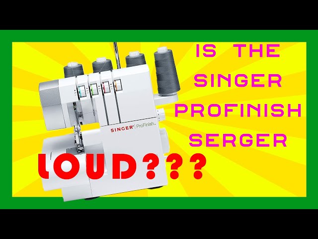 Is the 14CG754 Singer Pro Finish Serger Loud?