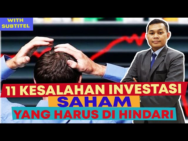 11 KESALAHAN INVESTASI SAHAM YANG HARUS KALIAN HINDARI