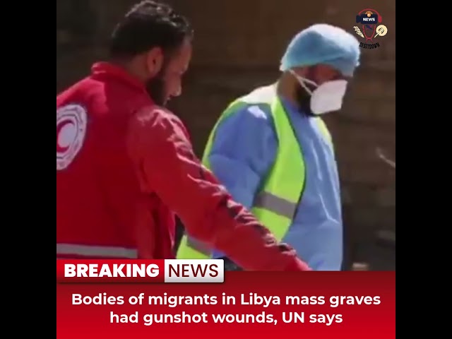 Desitdown News (Bodies of migrants in Libya mass graves had gunshot wounds, UN says)#desitdown #news