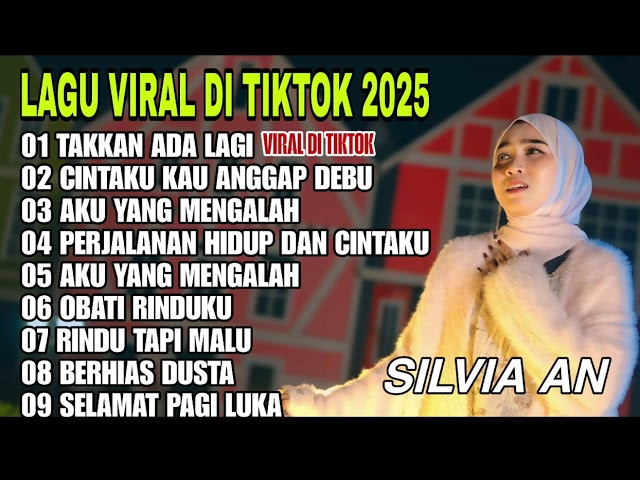 TAKKAN ADA LAGI - SILVIA AN VIRAL - TANPA IKLAN - Silvia An || Lagu Pop Melayu Terbaru 2025