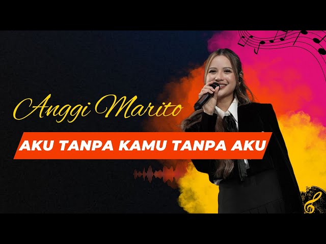 Aku Tanpa Kamu Tanpa Aku - Anggi Marito - La Piazza 2025