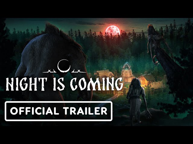 Night Is Coming - Official Gameplay Trailer