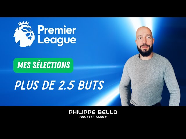 Pronostics Foot - Mes sélections +2 5 BUTS (Premier League)