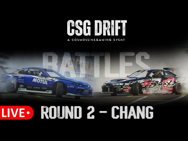 CSG DRIFT /// ROUND 2 CHANG /// BATTLES