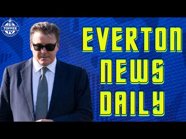 Friedkins Given Premier League Approval? | Everton News Daily