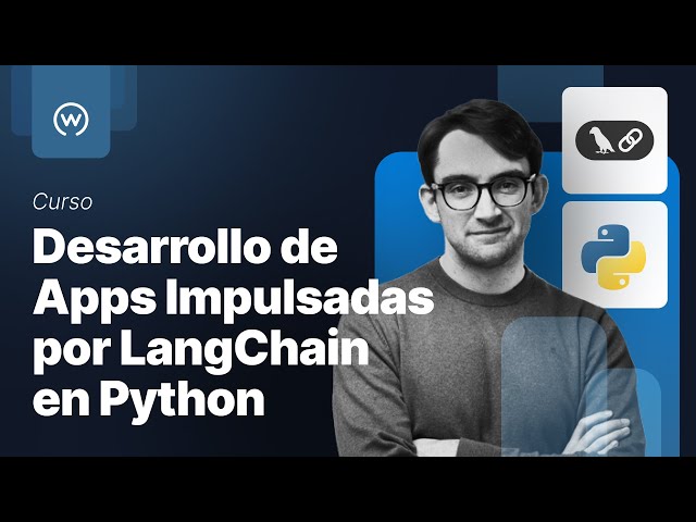 Desarrollo de Aplicaciones impulsadas por LangChain en Python