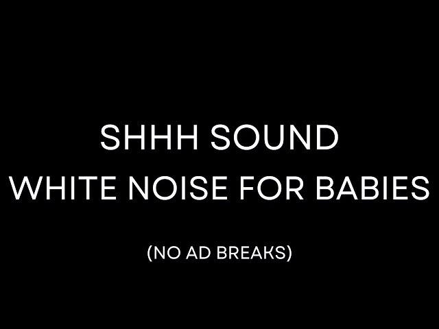 10 Hours Shhh Sound & White Noise | All Night Calm & Colic Relief for Baby | No Ads 🌟