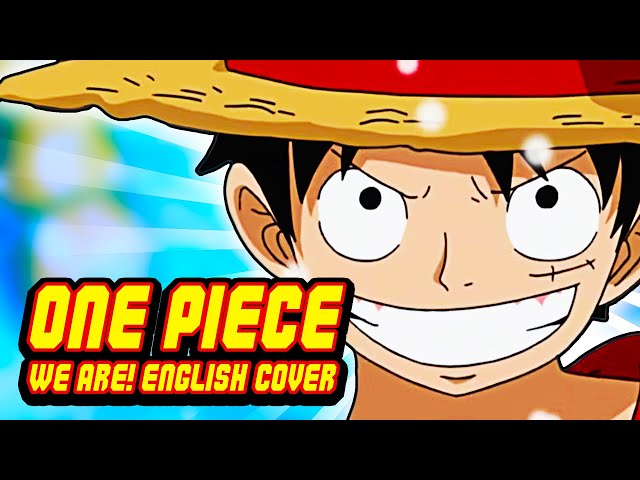 One Piece OP 1 - "We Are!" (English Cover)