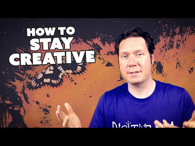 How to Maintain Your Creativity - Artist Motivation