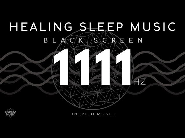 BLACK SCREEN SLEEP MUSIC · 1111 hz · Frequency of God