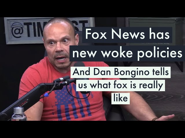 Fox News and their new woke policies and Dan Bongino speaks out