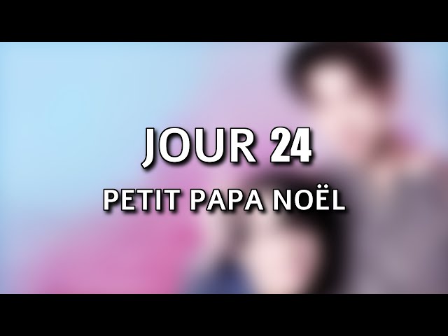 Calendrier de l'avent spécial DRAMAS | Jour 24 - Petit Papa Noël