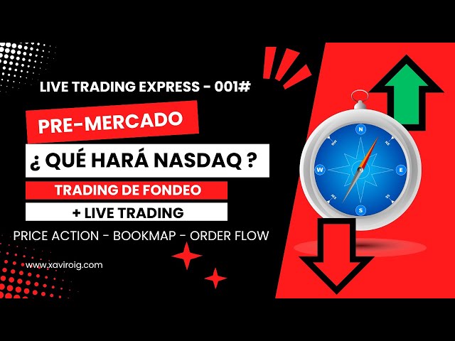 TRADING EN VIVO EXPRESS + ANALISIS PREMERCADO - ¿ QUÉ HARÁ NASDAQ ? - #001