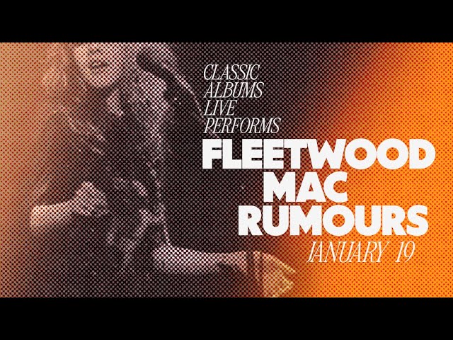 Classic Albums Live - Fleetwood Mac | Seven Wonders | January 19, 2025 @DrPhillipsCenterOr