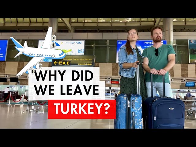 THE TRUTH why we LEFT TURKEY. Ups and Downs of living in Turkey