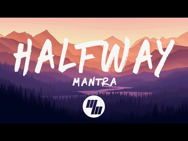 Mantra - Halfway (Lyrics)