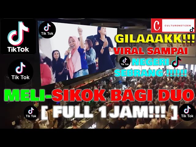 MELI SIKOK BAGI DUO - SITOK BAGI DUO  [ FULL 1 JAM BOSQQ....!!!!!] VIRAAAL SAMPAI NEGERI SEBRANG !!!