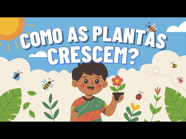 🌱 Como as Plantas Crescem? | Música Divertida para Crianças! 🌸