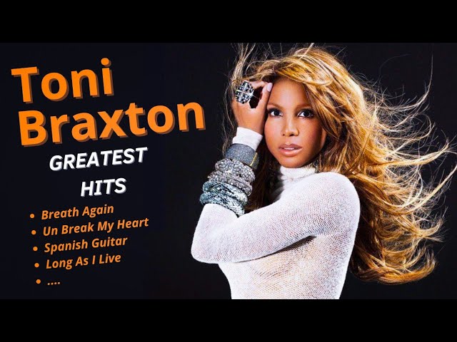 Toni Braxton Greatest Hits ♪