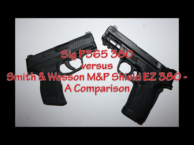 Sig P365 380 vs. Smith & Wesson M&P Shield EZ 380 - A Comparison