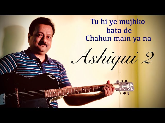 Chahun Main Ya Na - Ashiqui 2 Arijit Singh & Palak Muchhal Solo Guitar Cover by SaGaPaa Sangeet