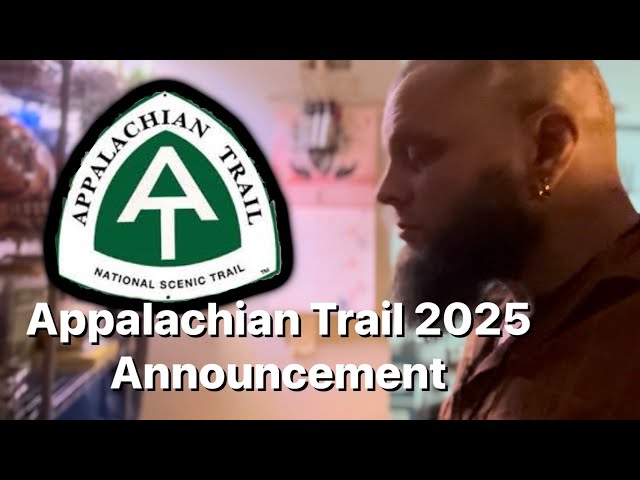 Appalachian Trail 2025 Announcement ￼