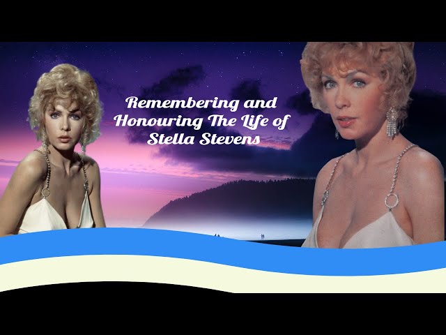 Who Is Stella Stevens: Remembering and Honoring a Legend -The Life of Stella Stevens