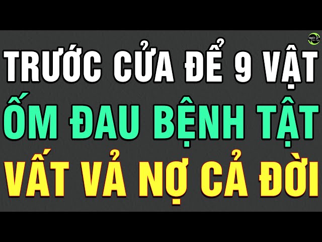 Trước Cửa Để 9 Vật Này TÀI LỘC LỤI BẠI TIỀN BẠC ĐỘI NÓN RA ĐI Gia Đạo Lục Đục Đau Ốm Triền Miên TLCN