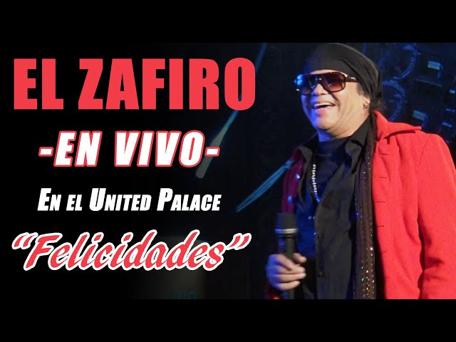 EL ZAFIRO EN VIVO - "FELICIDADES" - En el United Palace de NY