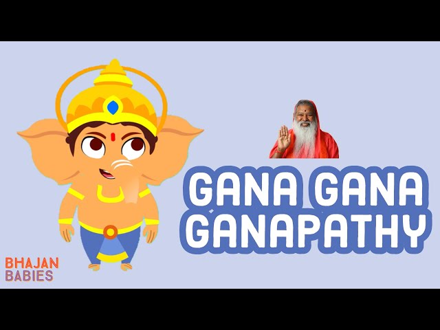 Gana Gana Ganapathy | Vinayaka Chaturthi Animated Bhajan | Sri Ganapathy Sachchidananda Swamiji