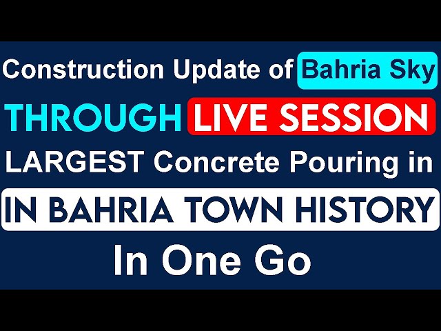 Bahria Sky Construction Update Through Live Session