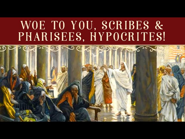 Search the Scriptures Live - Woe to You, Scribes and Pharisees, Hypocrites!