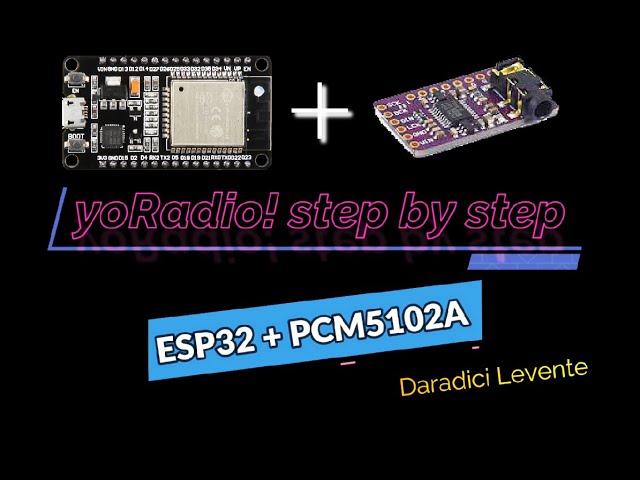 yoRadio STEP BY STEP - ( Step 2 - DAC ) ESP32 + PCM5102A - webradio player