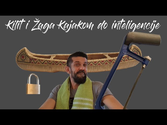 Kilit i ŽagaKajakom do inteligencije