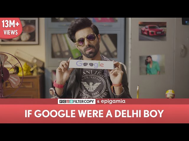 FilterCopy | If Google Were a Delhi Boy | Ft. Aparshakti Khurana