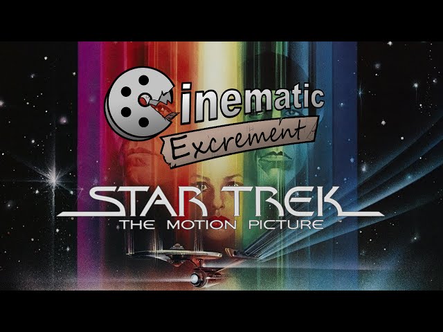 Cinematic Excrement: Episode 72 - Star Trek: The Motion Picture