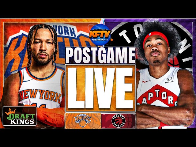 Knicks vs Raptors Post Game Show: Highlights, Analysis & Caller Reactions - EP 578