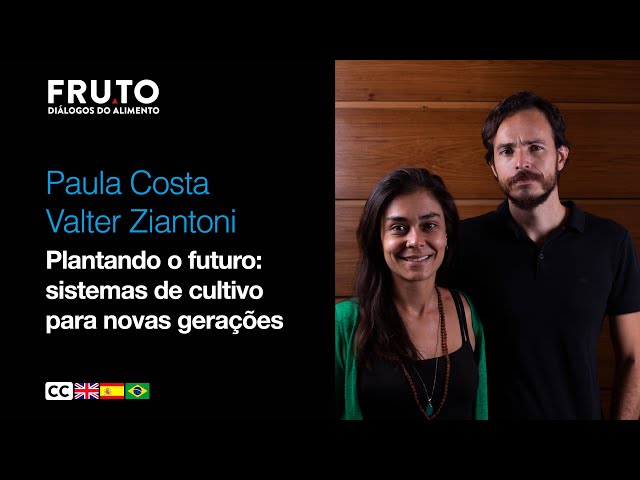 PLANTING THE FUTURE: Cropping systems - Paula Costa e Valter Ziantoni | FRUTO 2020