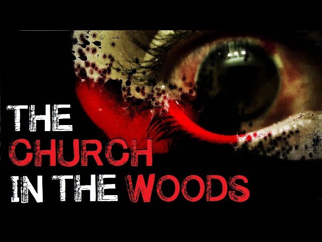 "The Church in the Woods" Complete Creepy Story