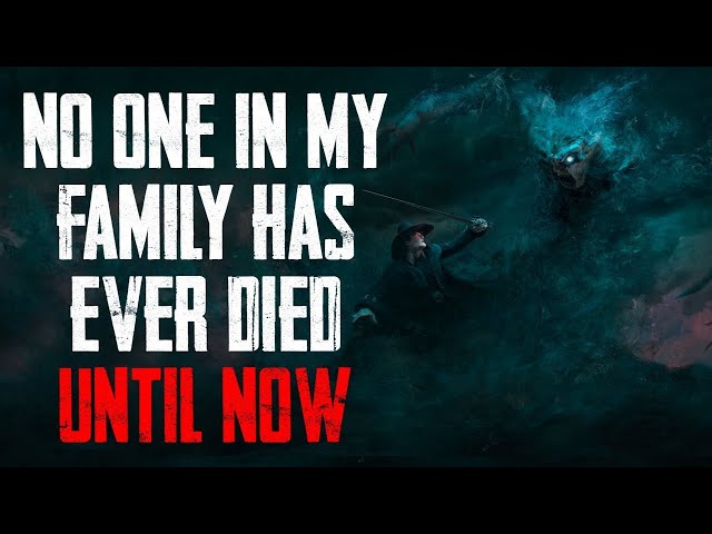 No One In My Family Ever Dies | Long Scary Story