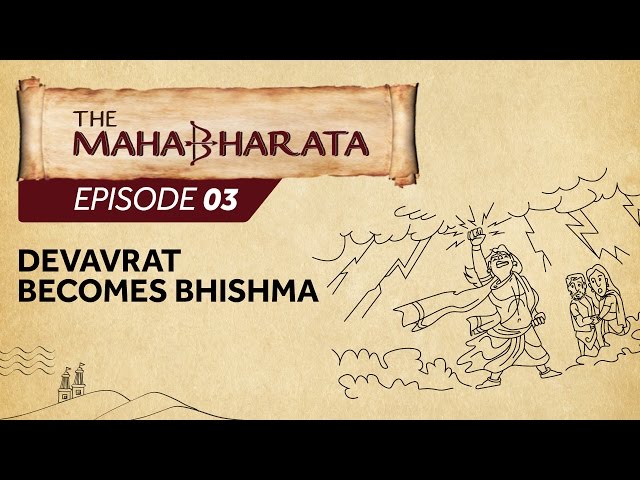 Mahabharata  Episode 3 - Devavrat becomes Bhishma